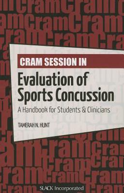 Cram Session in Evaluation of Sports Concussion A Handbook for Students and Clinicians  9781617110665 Front Cover