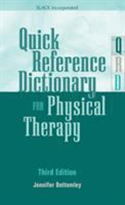Quick Reference Dictionary for Physical Therapy 3rd 9781617110702 Front Cover