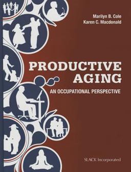 Productive Aging An Occupational Perspective  9781617110771 Front Cover