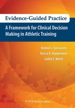 Evidence-Guided Practice A Framework for Clinical Decision Making in Athletic Training  9781617116032 Front Cover