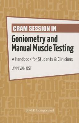 Cram Session in Goniometry and Manual Muscle Testing A Handbook for Students and Clinicians  9781617116209 Front Cover