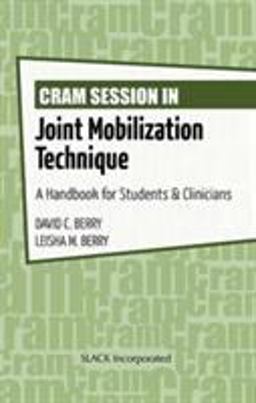 Cram Session in Joint Mobilization Techniques A Handbook for Students and Clinicians  9781617118357 Front Cover