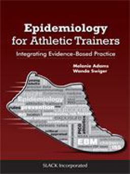 Epidemiology for Athletic Trainers Integrating Evidence-Based Practice  9781617119163 Front Cover