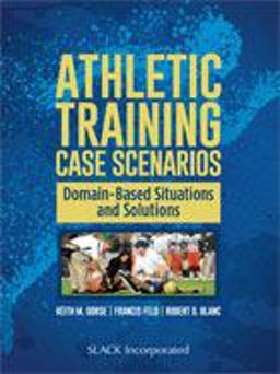 Athletic Training Case Scenarios Domain-Based Situations and Solutions  9781617119811 Front Cover