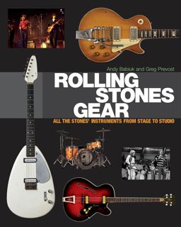 Rolling Stones Gear All the Stones' Instruments from Stage to Studio  9781617130922 Front Cover