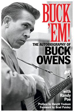 Buck 'Em! The Autobiography of Buck Owens  9781617136412 Front Cover