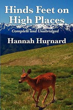 Hinds Feet on High Places Complete and Unabridged by Hannah Hurnard  9781617200052 Front Cover