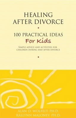 Healing after Divorce: 100 Practical Ideas for Kids  9781617221385 Front Cover