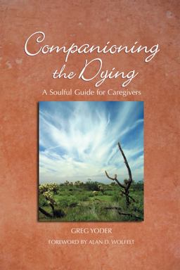 Companioning the Dying A Soulful Guide for Counselors and Caregivers  9781617221491 Front Cover