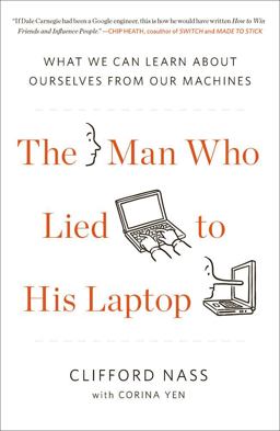 Man Who Lied to His Laptop What We Can Learn about Ourselves from Our Machines  9781617230042 Front Cover