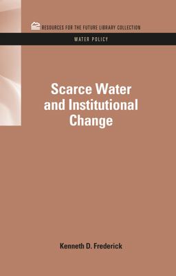 Scarce Water and Institutional Change  9781617260810 Front Cover