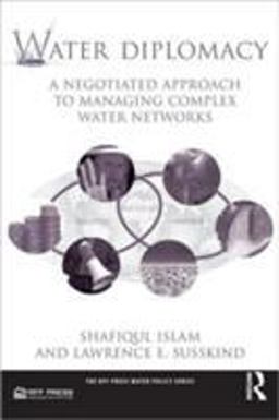 Water Diplomacy A Negotiated Approach to Managing Complex Water Networks  9781617261039 Front Cover