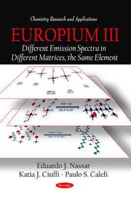 Europium III: Different Emission Spectra in Different Matrices, the Same Element  9781617283062 Front Cover