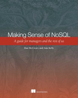 Making Sense of NoSQL A Guide for Managers and the Rest of Us  9781617291074 Front Cover
