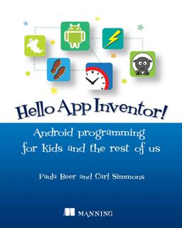 Hello App Inventor! Android Programming for Kids and the Rest of Us  9781617291432 Front Cover