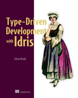 Type-Driven Development with Idris  9781617293023 Front Cover