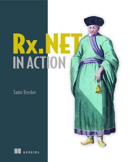 Reactive Extensions In . NET With Examples in C#  9781617293061 Front Cover