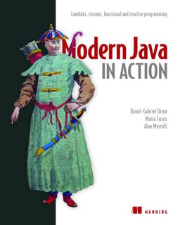 Modern Java in Action Lambdas, Streams, Functional and Reactive Programming 2nd 9781617293566 Front Cover