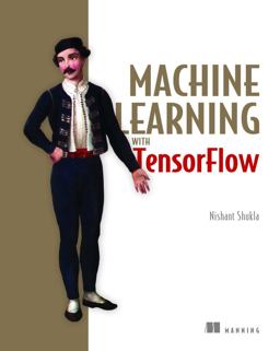 Machine Learning with TensorFlow  9781617293870 Front Cover