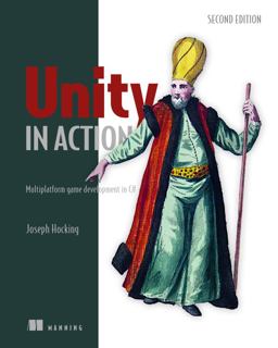 Unity in Action, Second Edition Multiplatform Game Development in C# 2nd 9781617294969 Front Cover