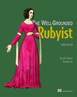 Well-Grounded Rubyist 3rd 9781617295218 Front Cover