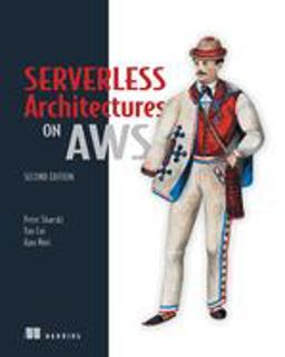 Serverless Architectures on AWS 2nd 9781617295423 Front Cover