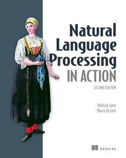 Natural Language Processing in Action 2nd 9781617299445 Front Cover