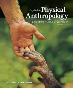 Exploring Physical Anthropology A Lab Manual and Workbook, 3e 3rd 9781617314032 Front Cover
