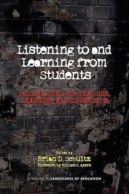 Listening to and Learning from Students Possibilities for Teaching, Learning, and Curriculum  9781617351716 Front Cover