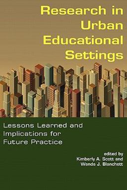 Research in Urban Educational Settings Lessons Learned and Implications for Future Practice  9781617352065 Front Cover