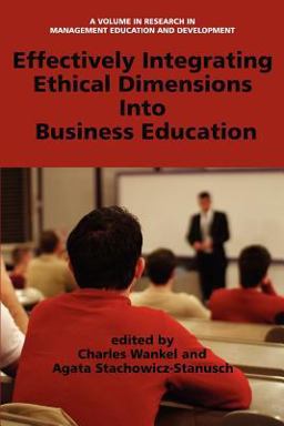 Effectively Integrating Ethical Dimensions into Business Education