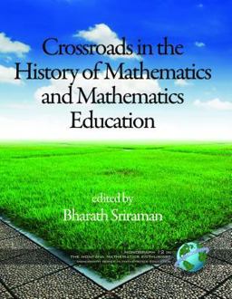 Crossroads in the History of Mathematics and Mathematics Education