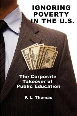 Ignoring Poverty in the U S the Corporate Takeover of Public Education