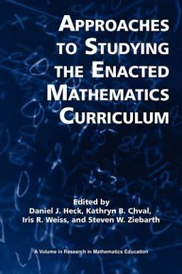 Approaches to Studying the Enacted Mathematics Curriculum:  9781617358777 Front Cover