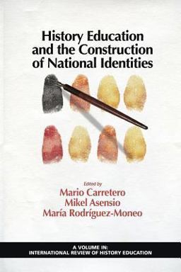 History Education and the Construction of National Identities  9781617359354 Front Cover