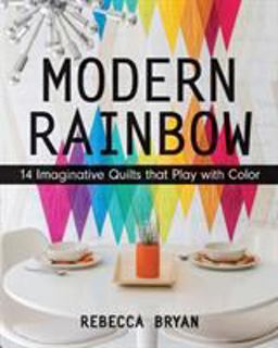 Modern Rainbow 14 Imaginative Quilts That Play with Color  9781617450181 Front Cover