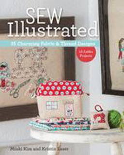 Sew Illustrated - 35 Charming Fabric and Thread Designs 16 Zakka Projects  9781617451782 Front Cover