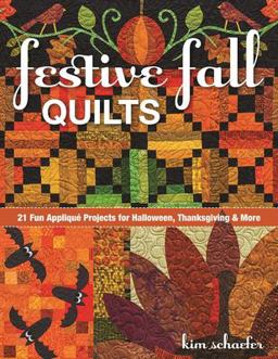 Festive Fall Quilts 21 Fun Appliquï¿½ Projects for Halloween, Thanksgiving and More  9781617451867 Front Cover
