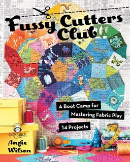 Fussy Cutters Club A Boot Camp for Mastering Fabric Play - 14 Projects  9781617454462 Front Cover