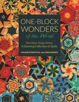 One-Block Wonders of the World New Ideas, Design Advice, a Stunning Collection of Quilts  9781617455186 Front Cover
