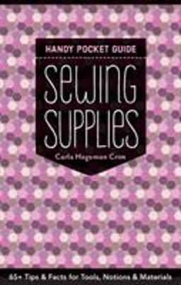 Sewing Supplies Handy Pocket Guide 65+ Tips and Facts for Tools, Notions and Materials  9781617455346 Front Cover