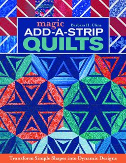 Magic Add-A-Strip Quilts Magic Add-A-Strip Quilts