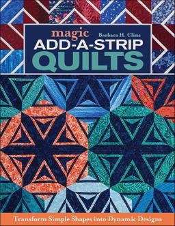 Magic Add-A-Strip Quilts Magic Add-A-Strip Quilts