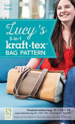 Lucy’s 3-in-1 Kraft-tex Bag Pattern:  9781617456466 Front Cover