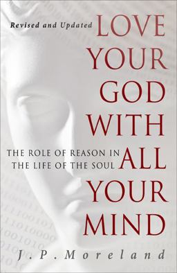 Love Your God with All Your Mind The Role of Reason in the Life of the Soul 15th 9781617479007 Front Cover