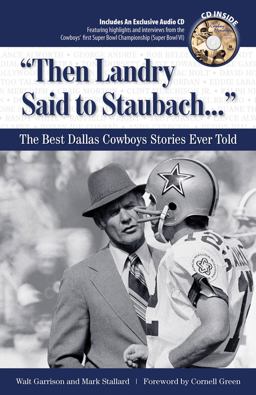 Then Landry Said to Staubach...