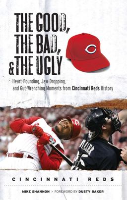 The Good, the Bad, and the Ugly: Cincinnati Reds