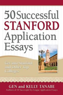 50 Successful Stanford Application Essays Get into Stanford and Other Top Colleges  9781617600302 Front Cover