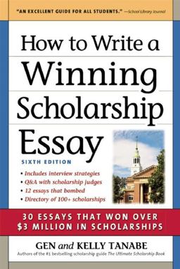 How to Write a Winning Scholarship Essay 30 Essays That Won over $3 Million in Scholarships  9781617600982 Front Cover
