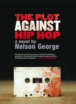 Plot Against Hip Hop: a Novel  9781617750243 Front Cover